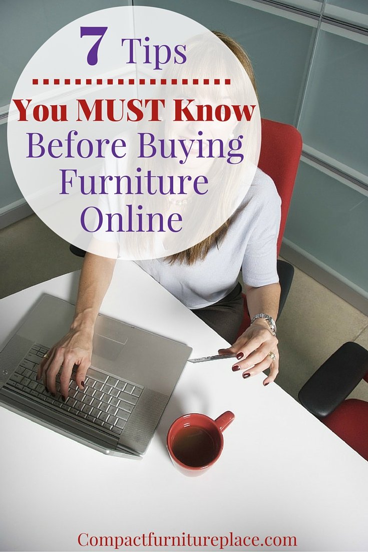 Before buying furniture online, there are things you should know to help you shop wisely. It can be a challenge to buy something without seeing it in person and these tips will help you make smart choices.